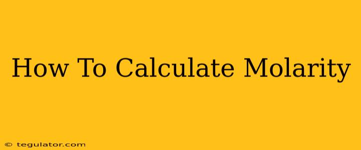 How To Calculate Molarity