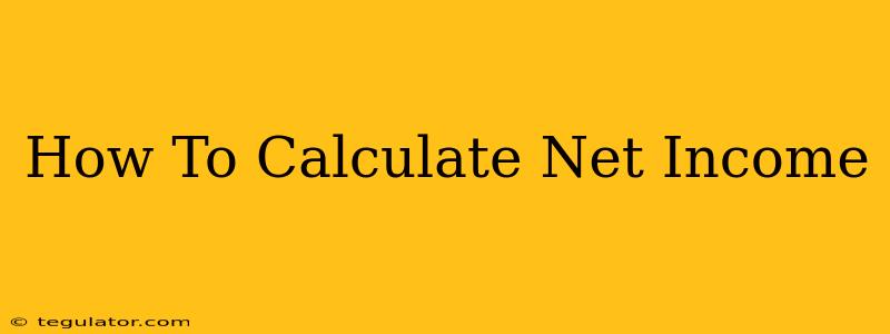 How To Calculate Net Income