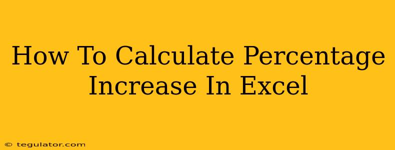 How To Calculate Percentage Increase In Excel