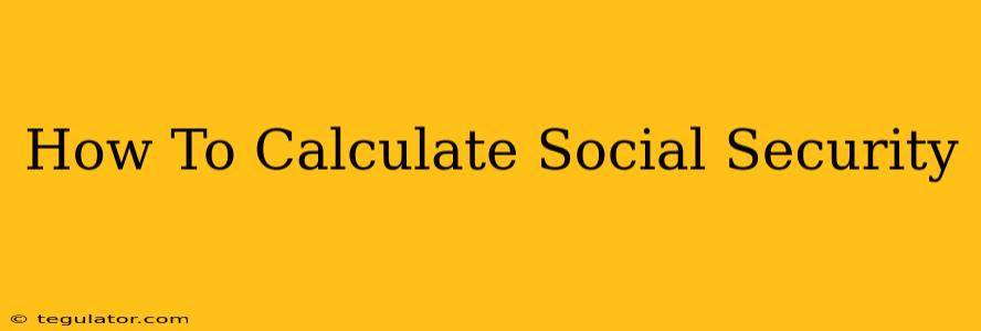 How To Calculate Social Security