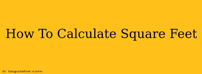 How To Calculate Square Feet