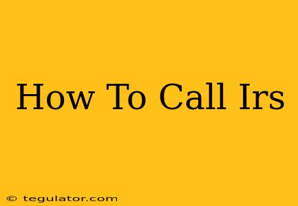 How To Call Irs