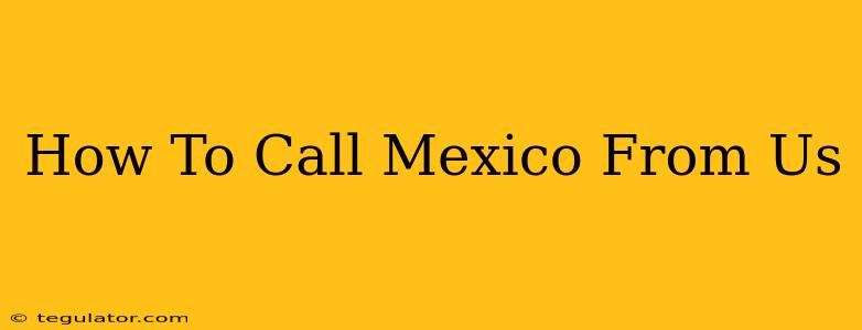 How To Call Mexico From Us