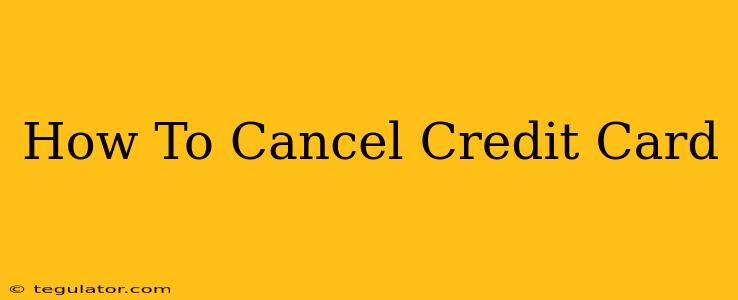 How To Cancel Credit Card