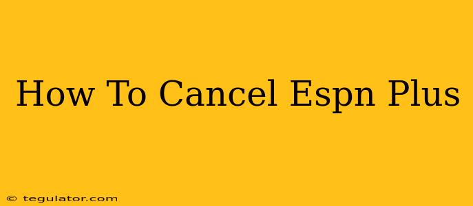 How To Cancel Espn Plus