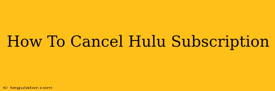 How To Cancel Hulu Subscription