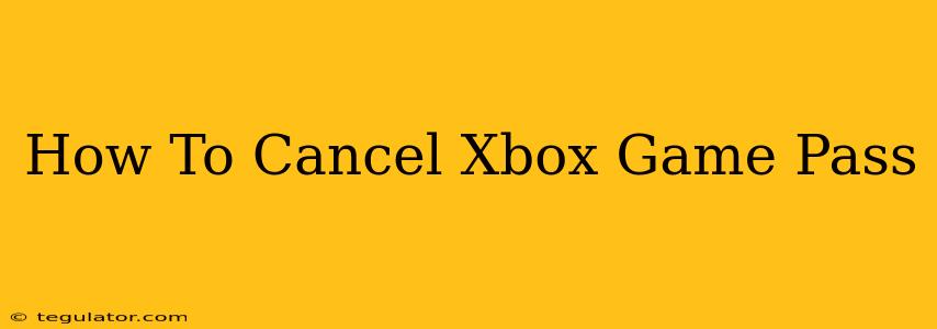 How To Cancel Xbox Game Pass