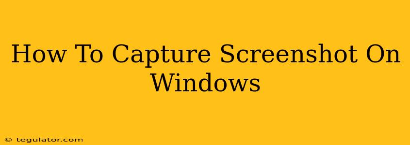 How To Capture Screenshot On Windows