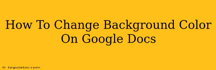 How To Change Background Color On Google Docs