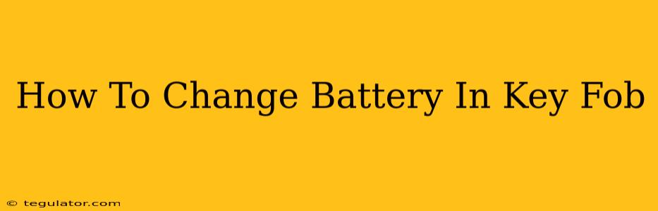 How To Change Battery In Key Fob