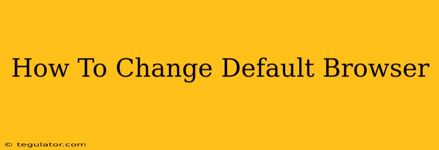 How To Change Default Browser