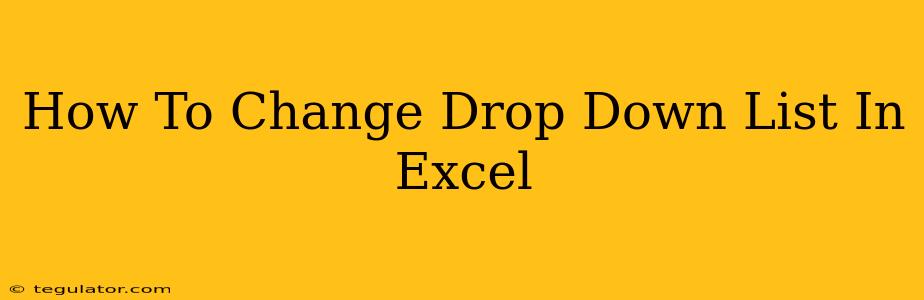 How To Change Drop Down List In Excel