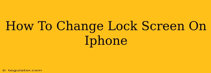 How To Change Lock Screen On Iphone