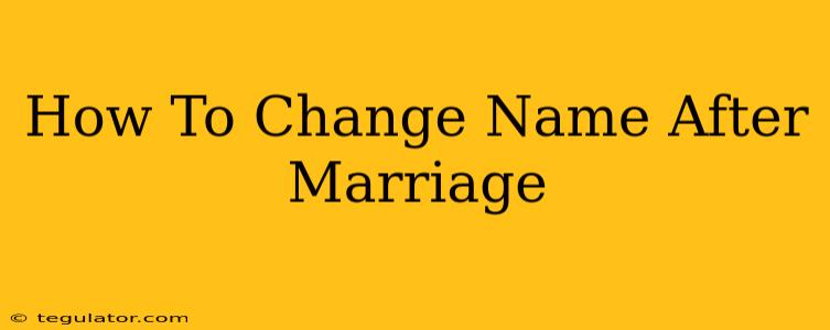 How To Change Name After Marriage