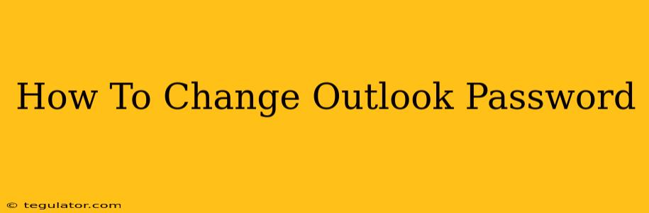 How To Change Outlook Password