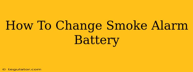 How To Change Smoke Alarm Battery