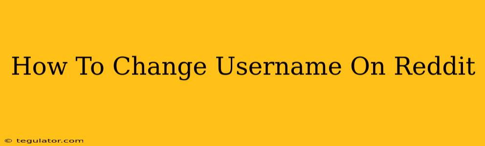 How To Change Username On Reddit