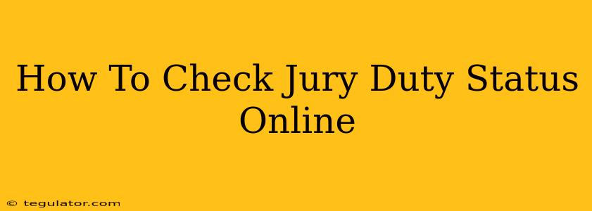 How To Check Jury Duty Status Online