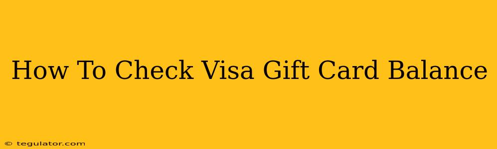 How To Check Visa Gift Card Balance