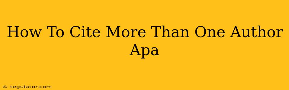 How To Cite More Than One Author Apa