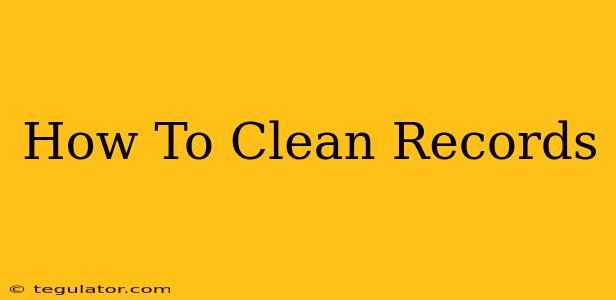 How To Clean Records