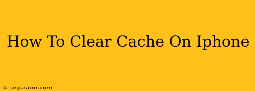 How To Clear Cache On Iphone