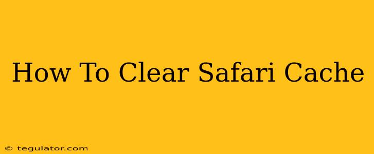 How To Clear Safari Cache