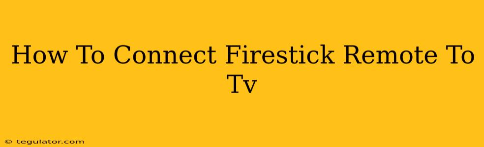 How To Connect Firestick Remote To Tv