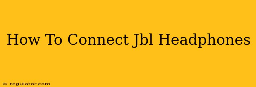 How To Connect Jbl Headphones