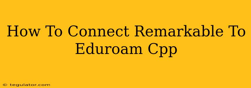 How To Connect Remarkable To Eduroam Cpp