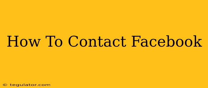 How To Contact Facebook