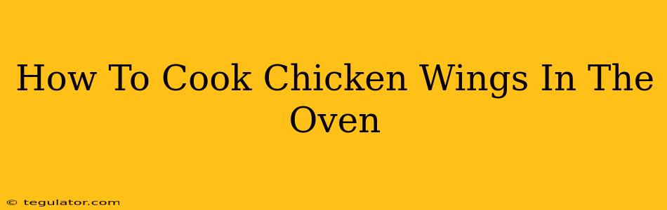 How To Cook Chicken Wings In The Oven