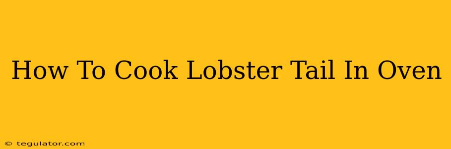 How To Cook Lobster Tail In Oven