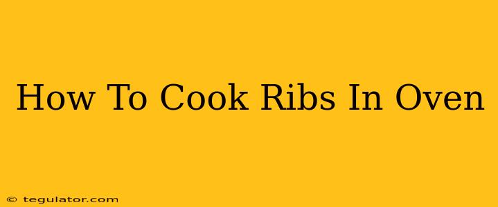 How To Cook Ribs In Oven