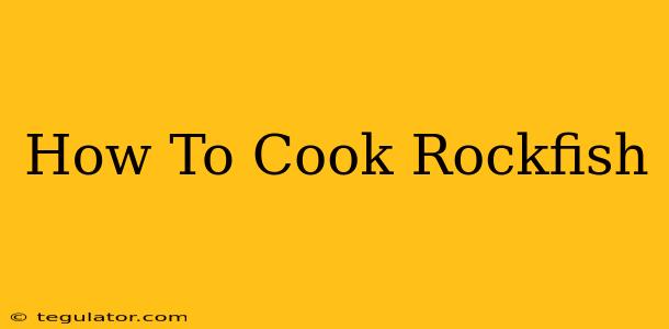 How To Cook Rockfish