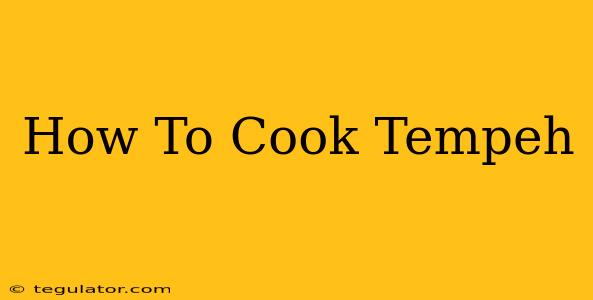 How To Cook Tempeh