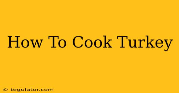 How To Cook Turkey