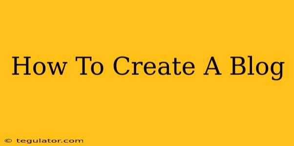 How To Create A Blog