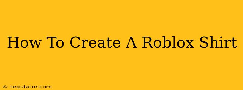 How To Create A Roblox Shirt