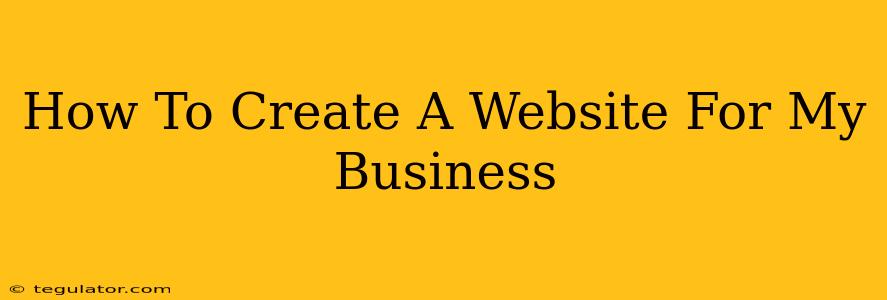 How To Create A Website For My Business