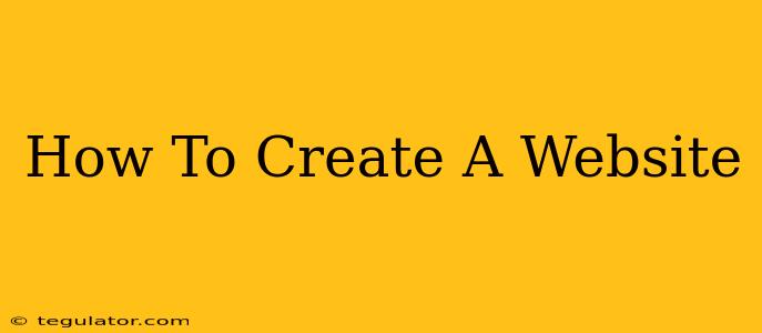 How To Create A Website