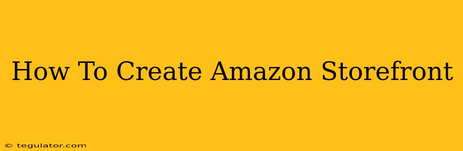 How To Create Amazon Storefront