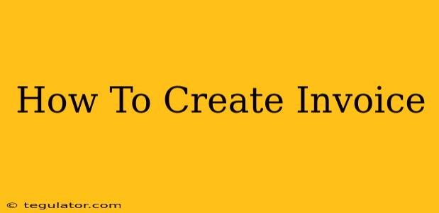 How To Create Invoice