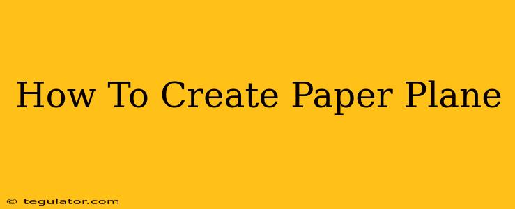 How To Create Paper Plane