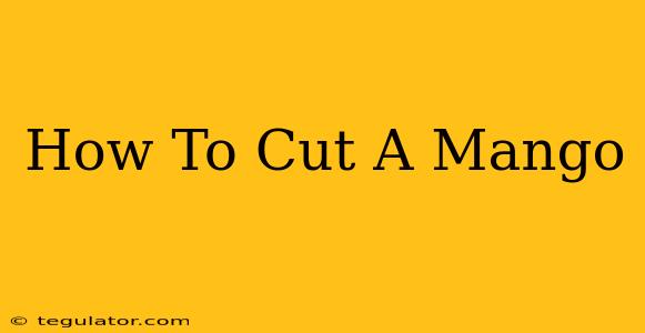 How To Cut A Mango