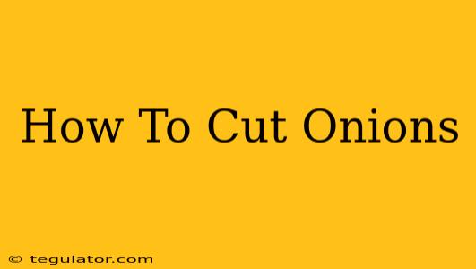 How To Cut Onions