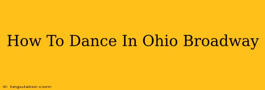 How To Dance In Ohio Broadway