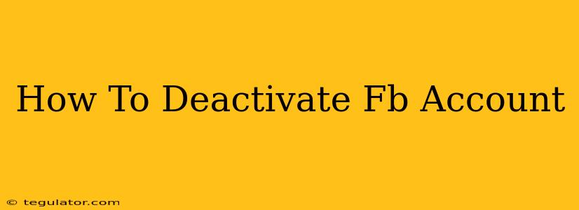 How To Deactivate Fb Account