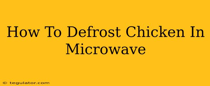 How To Defrost Chicken In Microwave