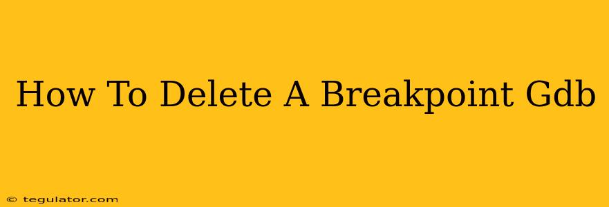 How To Delete A Breakpoint Gdb